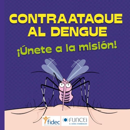 Contraataque al dengue: ¡Únete a la misión! (Spanish Edition)