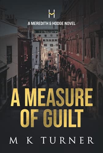A Measure of Guilt: A Meredith & Hodge Novel (Meredith & Hodge Novels)