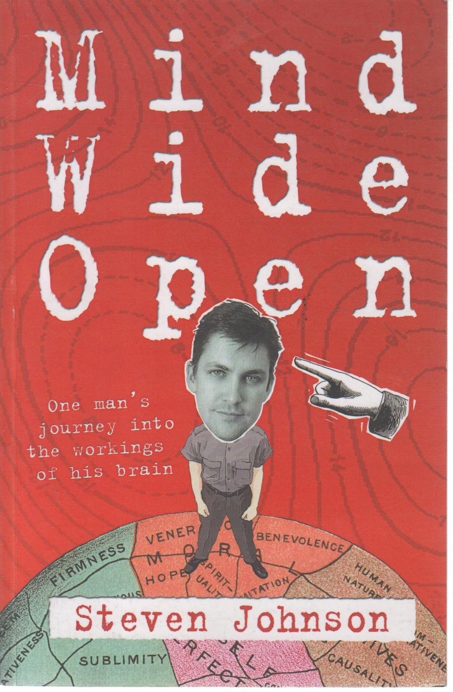 Mind Wide Open : One Man's Journey into the Workings of His Brain