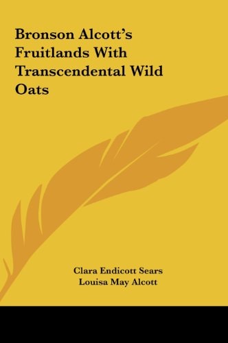 Bronson Alcott's Fruitlands With Transcendental Wild Oats