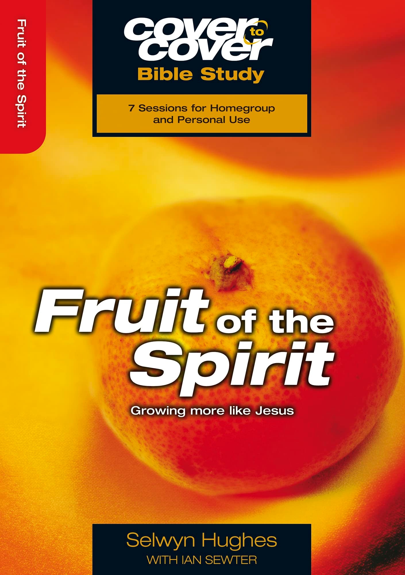 Fruit of the Spirit: Growing more like Jesus (Cover to Cover Bible Study Guides)
