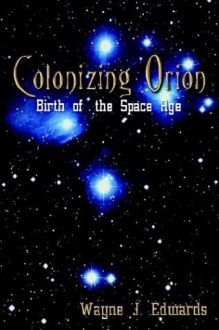 Colonizing Orion: Birth of the Space Age