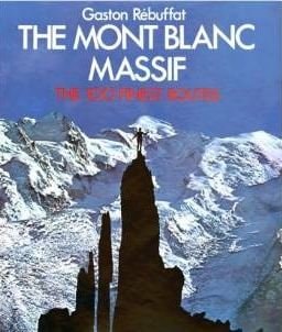 Mont Blanc Massif : The 100 Finest Routes