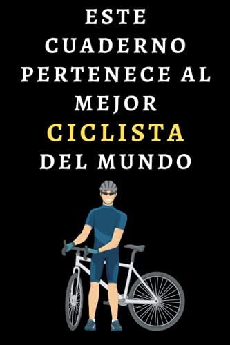 Este Cuaderno Pertenece Al Mejor Ciclista Del Mundo: Ideal Para Ciclistas - 120 Páginas (Spanish Edition)