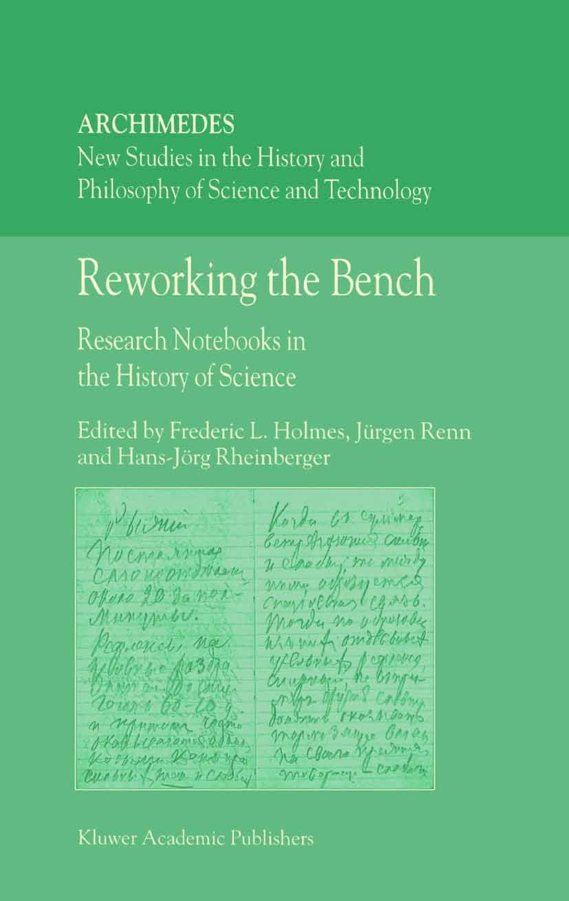Reworking the Bench: Research Notebooks in the History of Science (Archimedes, 7)