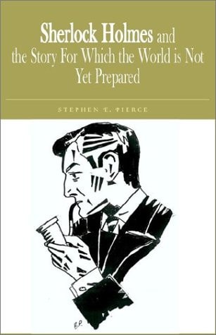 Sherlock Holmes and the Story for Which the World Is Not Yet Prepared