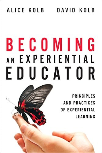Becoming an Experiential Educator: Advanced Principles and Practices of Experiential Learning