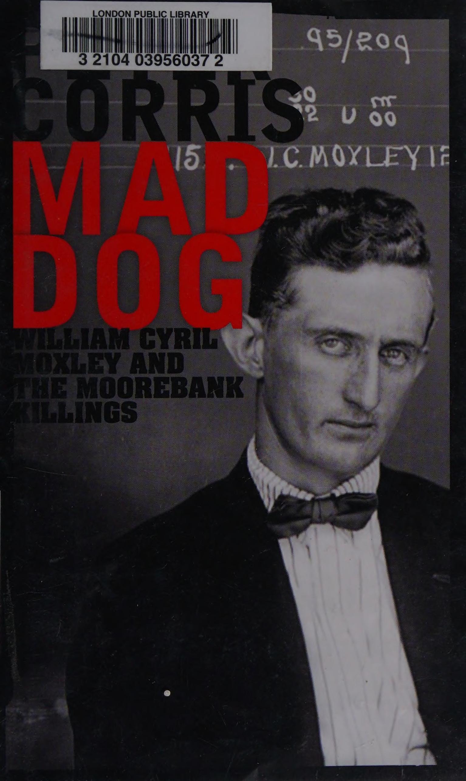 Mad dog: William Cyril Moxley and the Moorebank killings