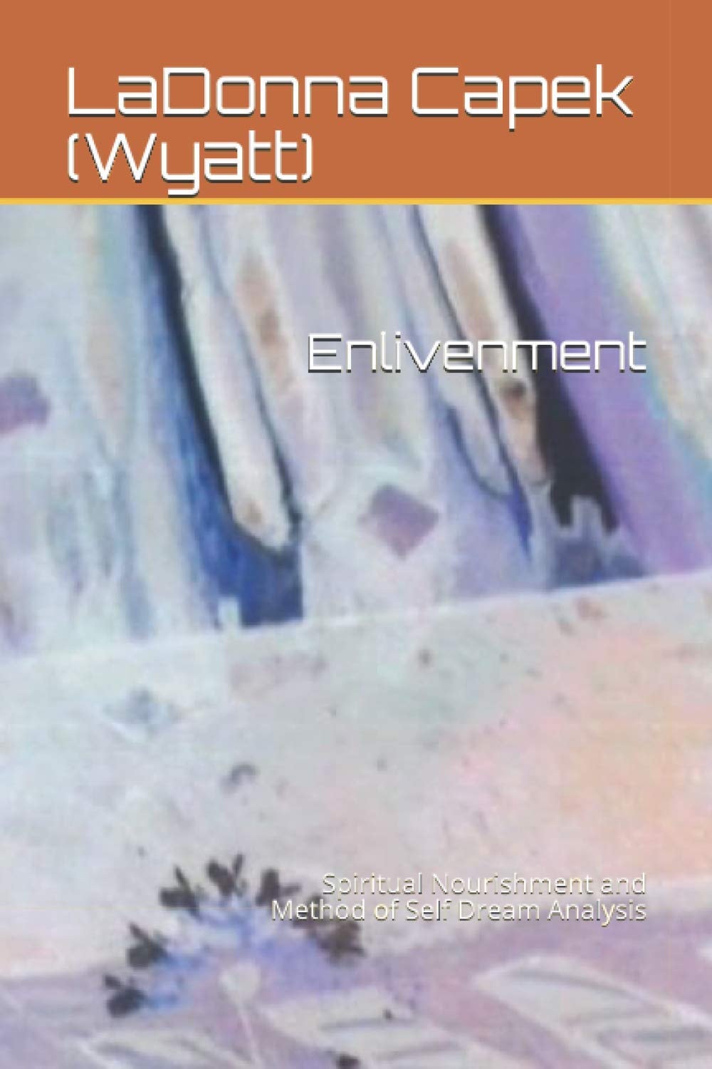 Enlivenment: Spiritual Nourishment and Method of Self Dream Analysis