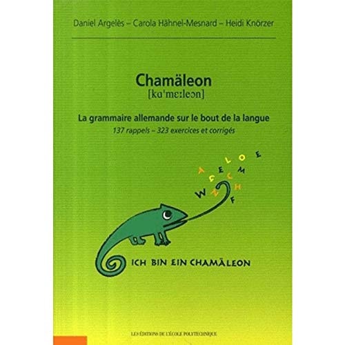 Chamäleon. La grammaire allemande sur le bout de la langue: 137 rappels - 323 exercices et corrigés