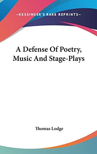 A Defense Of Poetry, Music And Stage-Plays