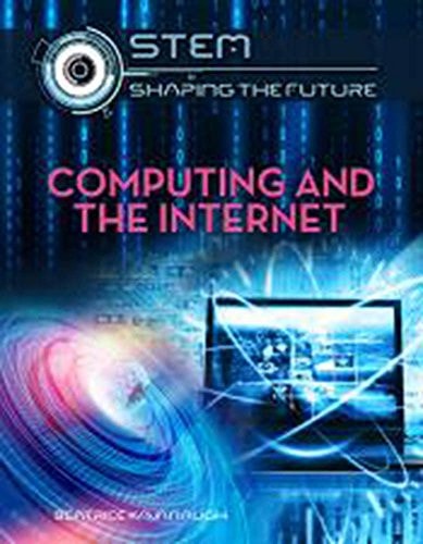 Computing and the Internet (Stem: Shaping the Future)