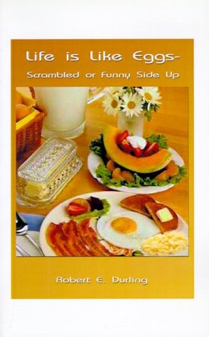 Life Is Like Eggs Scrambled or Funny-Side Up
