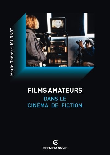 Films amateurs dans le cinéma de fiction (Cinéma / Arts Visuels)