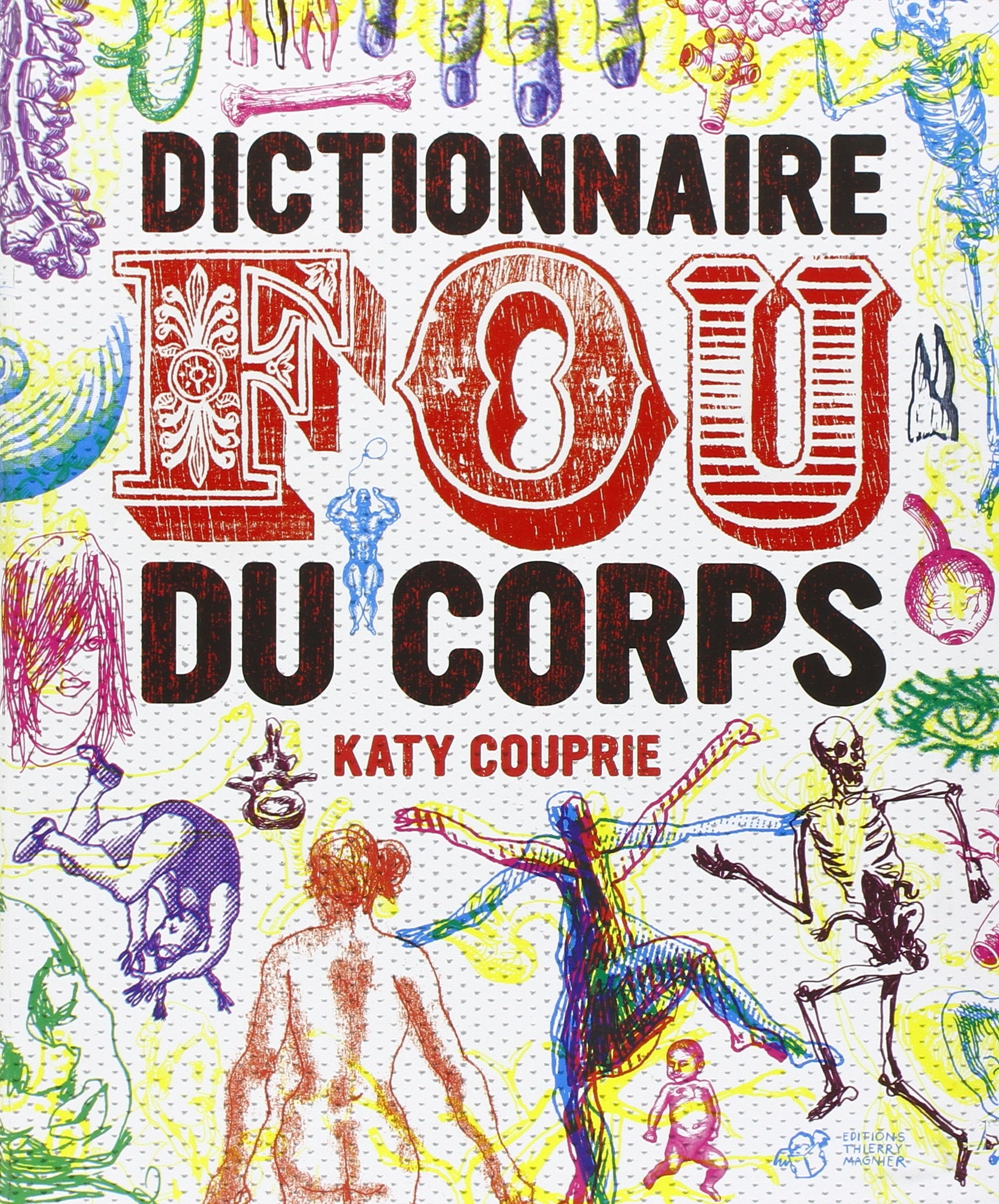 Dictionnaire fou du corps (French Edition)
