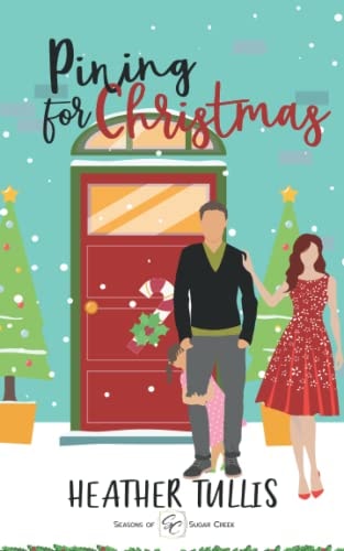 Pining for Christmas: A Sweet Christmas, Small-Town Romance (Seasons of Sugar Creek)