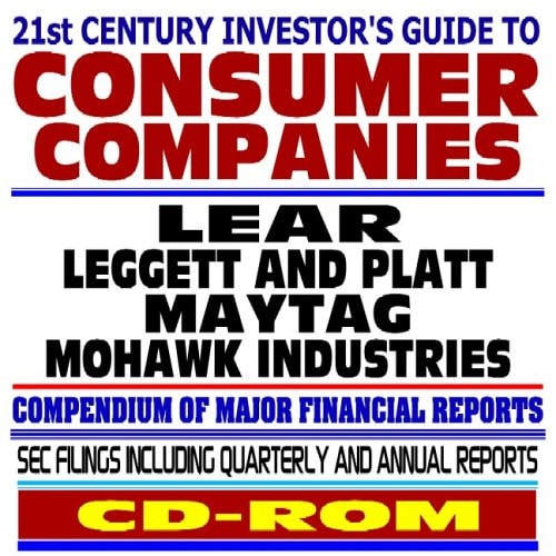 21st Century Investor’s Guide to Consumer Companies: Lear, Leggett and Platt, Maytag, Mohawk Industries - SEC Filings (CD-ROM)
