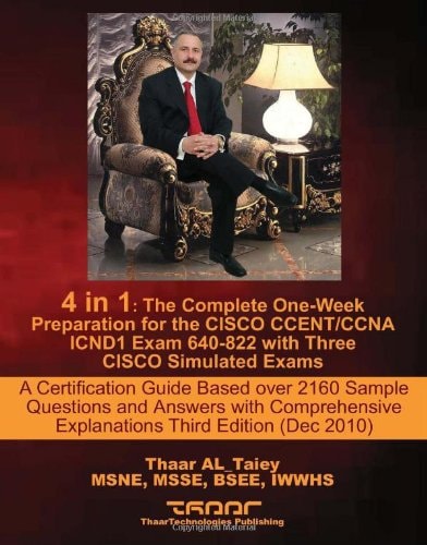4 in 1: The Complete One-Week Preparation for the Cisco Ccent/CCNA Icnd1 Exam 640-822 with Three Cisco Simulated Exams a Certi (Exam Certification Guides)