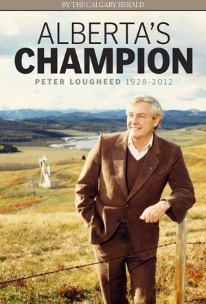 Alberta's Champion: Peter Lougheed 1928-2012