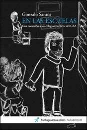 En las escuelas : una excursión a los colegios públicos del G.B.A.