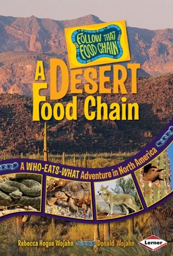 A Desert Food Chain: A Who-eats-what Adventure in North America (Follow That Food Chain)