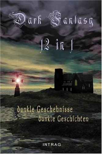 Dark Fantasy, 12in1 - Dunkle Geschehnisse - Dunkle Geschichten: 12 in 1 (German Edition)