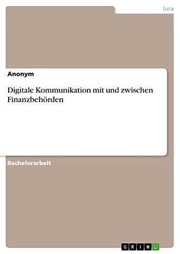 Digitale Kommunikation mit und zwischen Finanzbehörden (German Edition)
