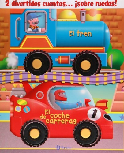 Cuentos con ruedas (El tren + El coche de carreras) (Cuentos con ruedas / Wheelie Books) (Spanish Edition)