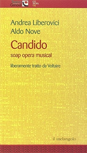 Candido. Soap opera musical. Liberamente tratto da Voltaire