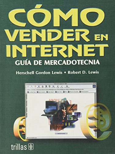 Como vender en internet/Selling on the Net: Guia de Mercadotecnia / The Complete Guide (Spanish Edition)