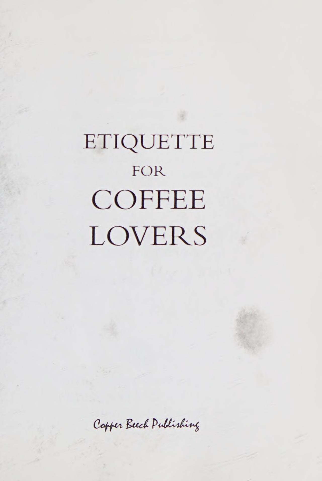Etiquette for Coffee Lovers (The Etiquette Collection)