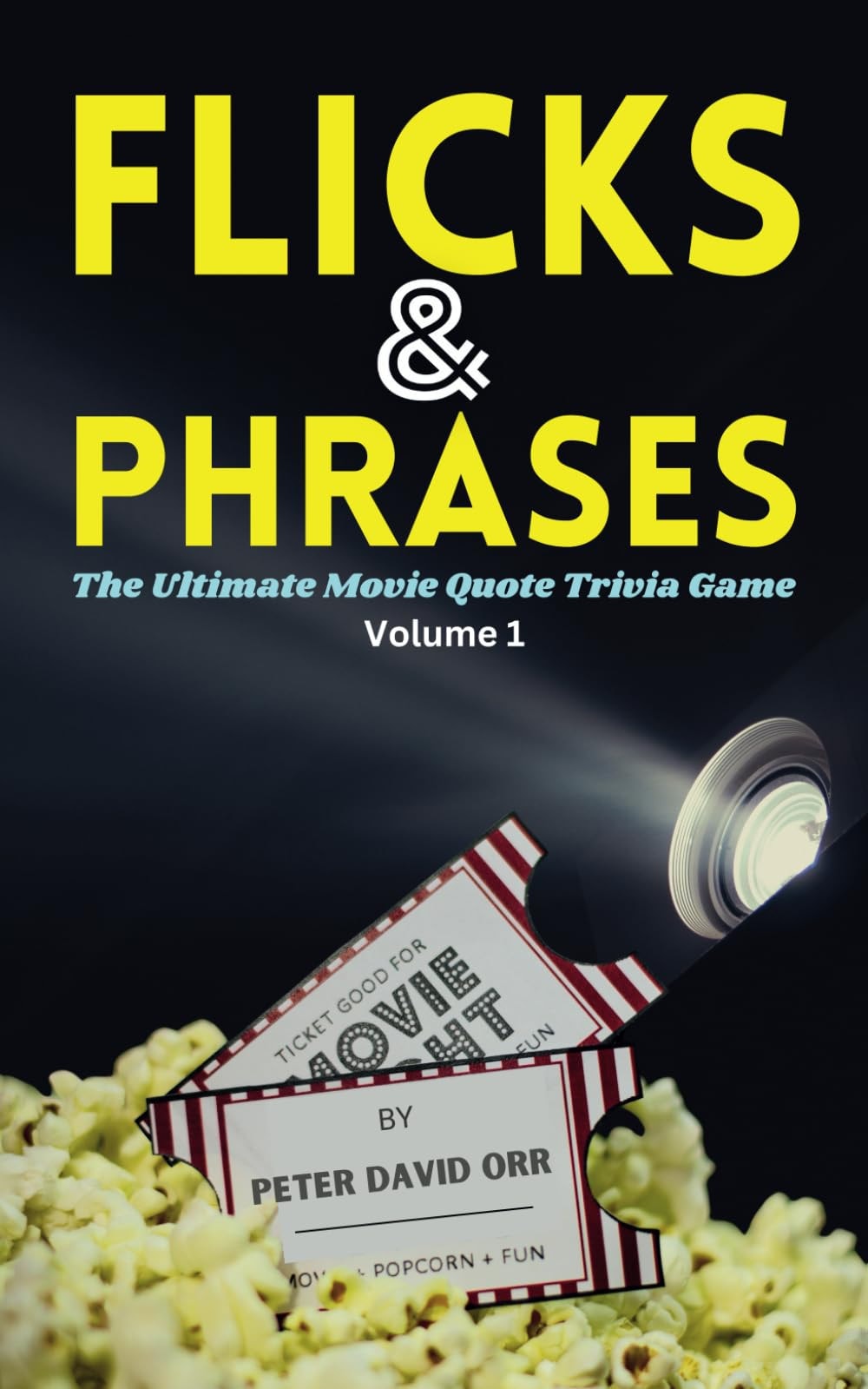 Flicks & Phrases: The Ultimate Movie Quote Trivia Game, Volume I