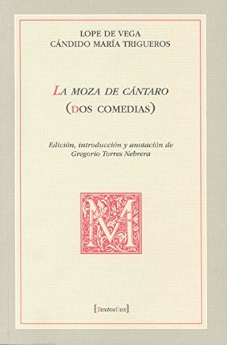 La moza de cántaro (dos comedias) (Textos Uex) (Spanish Edition)
