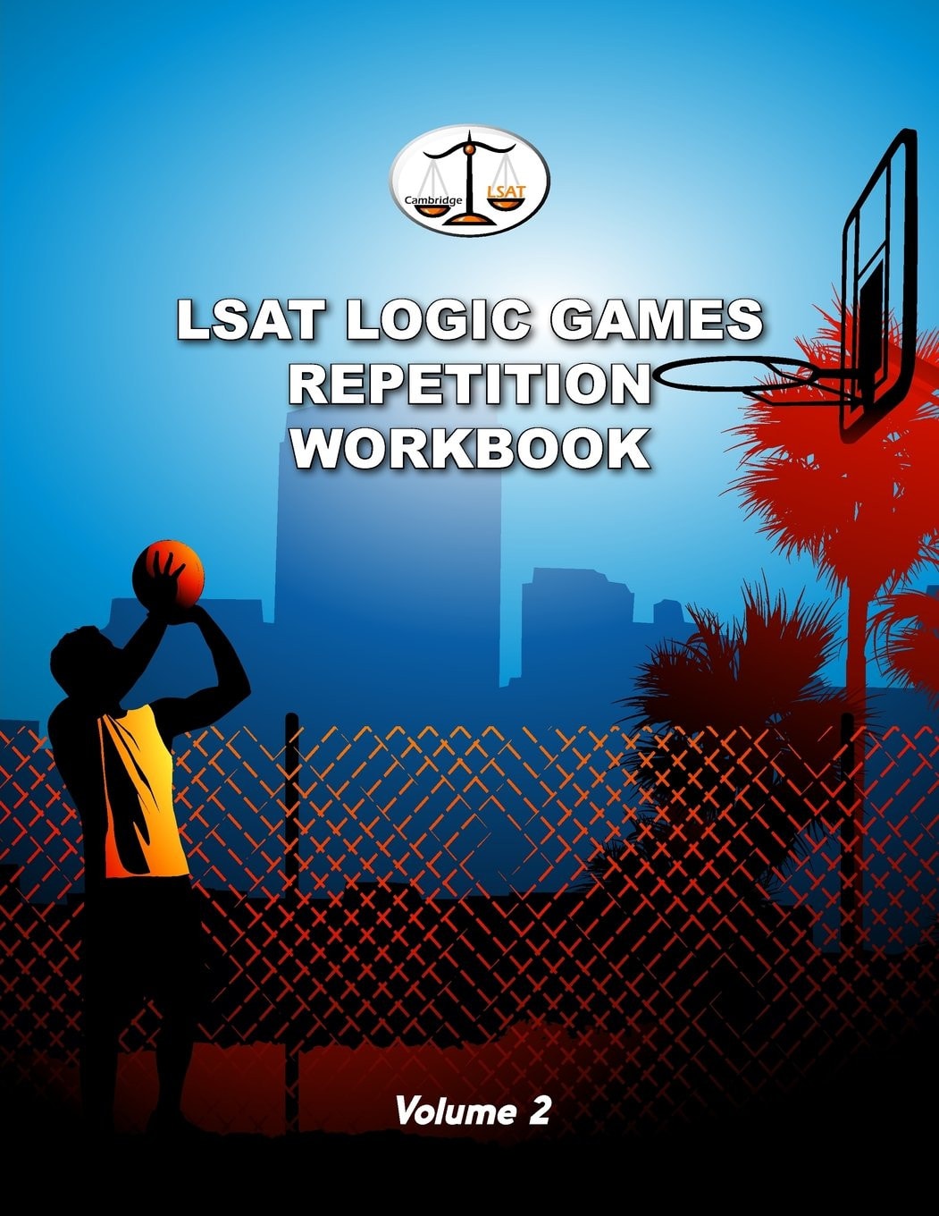 LSAT Logic Games Repetition Workbook, Volume 2: All 80 Analytical Reasoning Problem Sets from PrepTests 21-40, Each Presented Three Times (Cambridge LSAT)