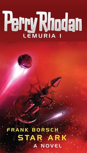 Perry Rhodan Lemuria Vol. 1: Star Ark (Perry Rhodan) (FPR75001)