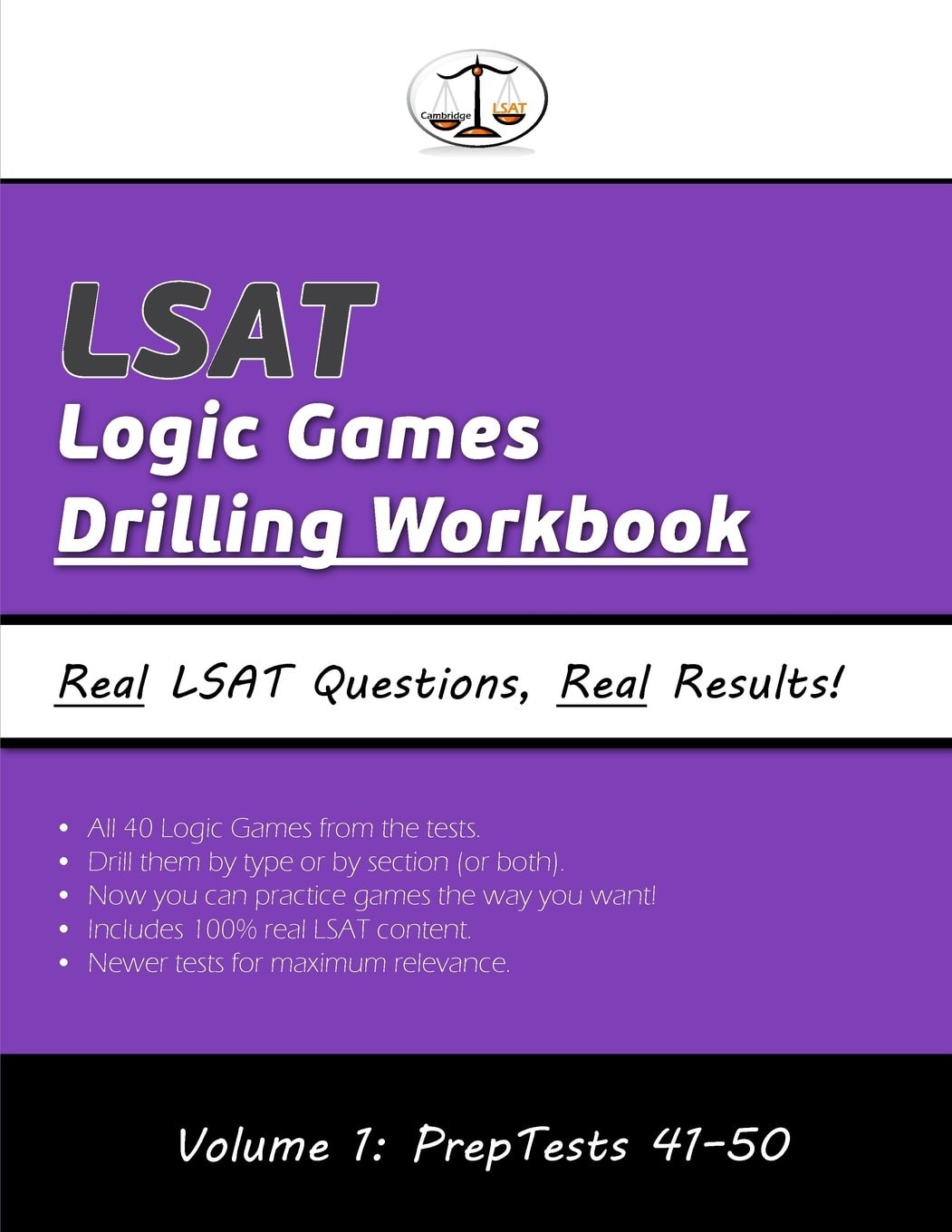LSAT Logic Games Drilling Workbook, Volume 1: All 40 Analytical Reasoning Problem Sets from PrepTests 41-50, Presented by Type and by Section (Cambridge LSAT)