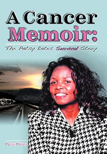 A Cancer Memoir: The Patsy Bates Survival Story