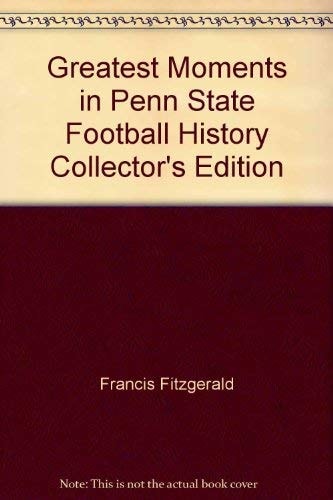 Greatest Moments in Penn State Football History Collector's Edition