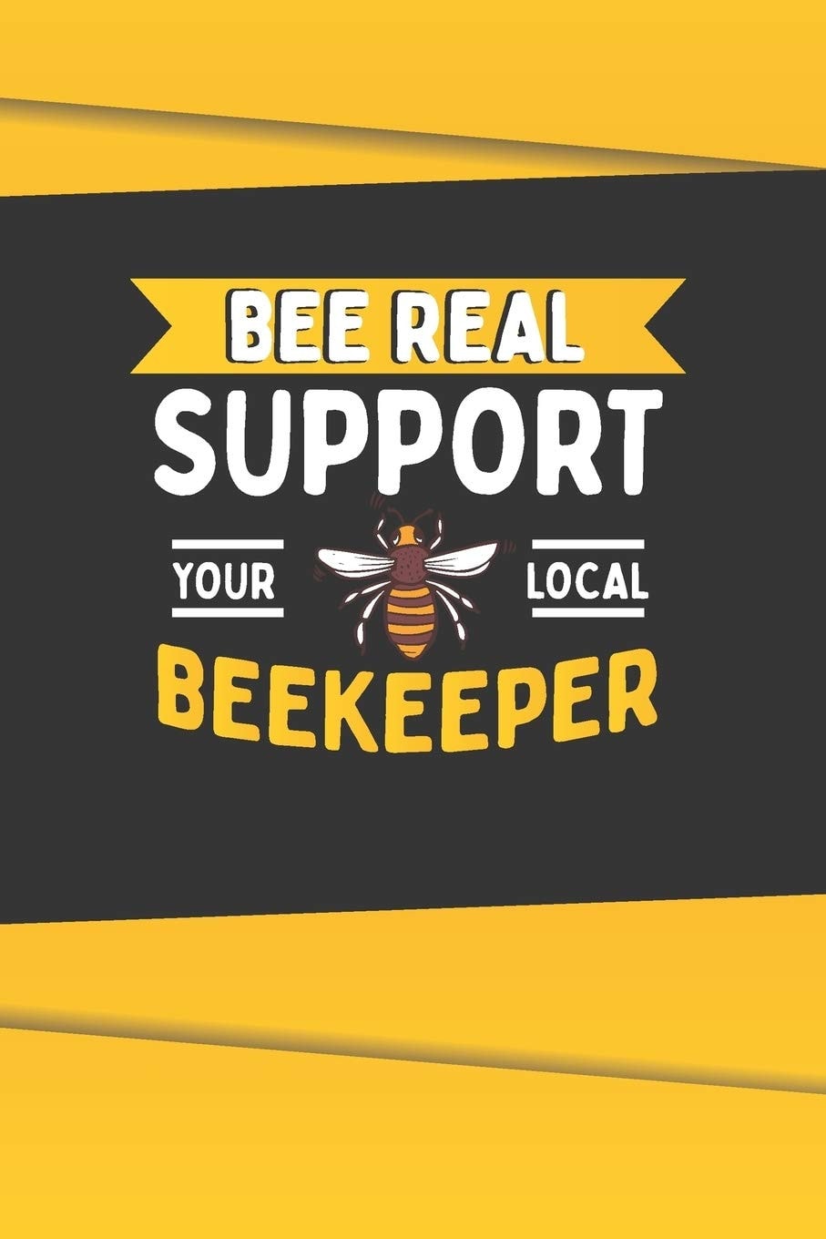 Bee Real Support Your Local BeeKeeper: Daily Planner For Beekeepers – Save the Bees Journal – 3 months undated