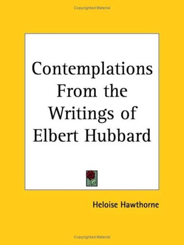Contemplations From the Writings of Elbert Hubbard