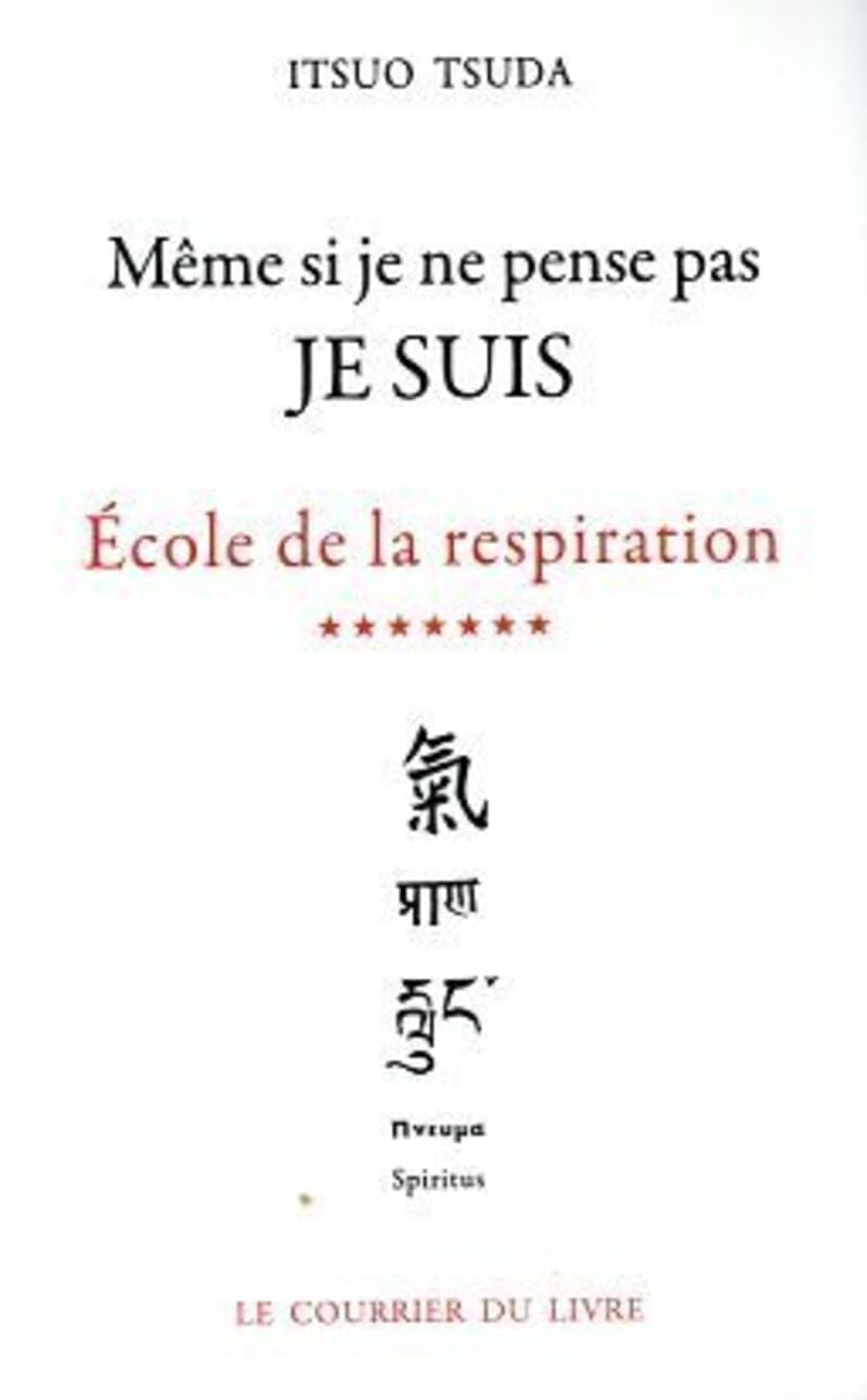 Ecole de la respiration - tome 7 Même si je ne pense pas JE SUIS (07)