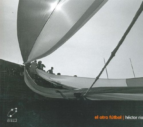 El Otro Futbol (Spanish Edition)