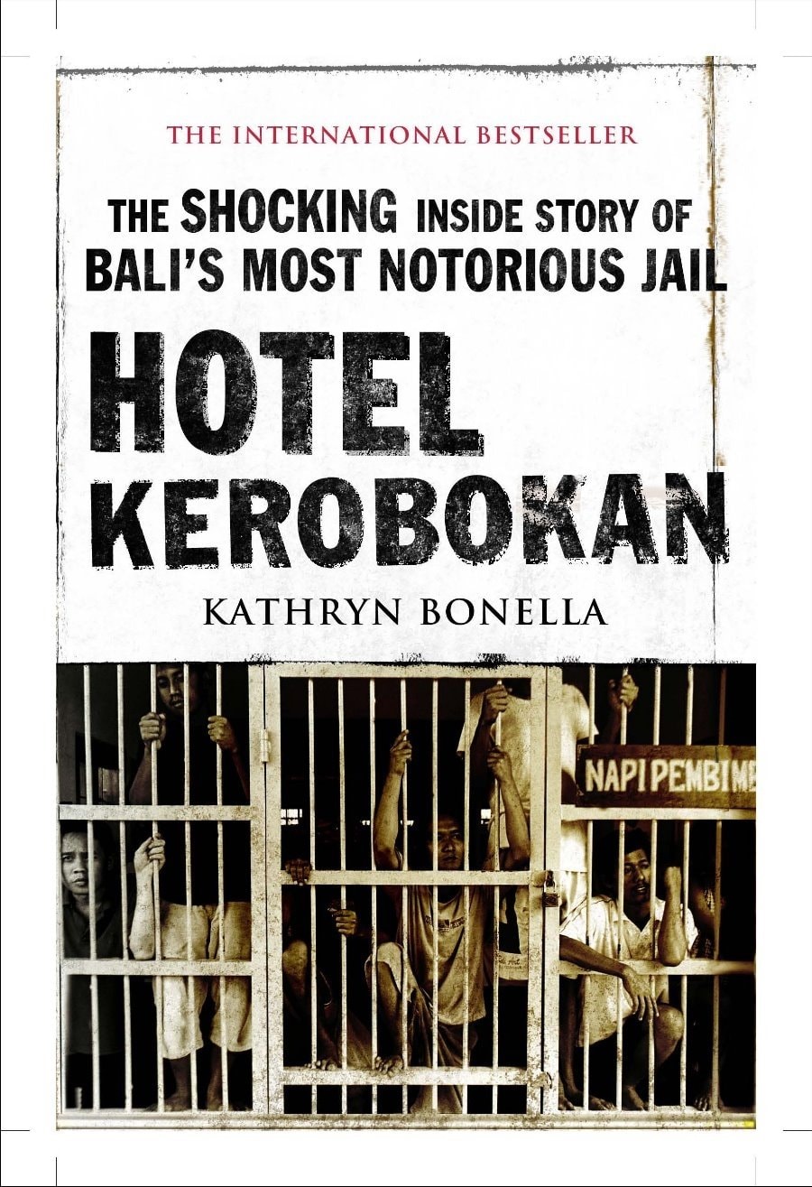 Hotel Kerobokan: The Shocking Inside Story of Bali's Most Notorious Jail