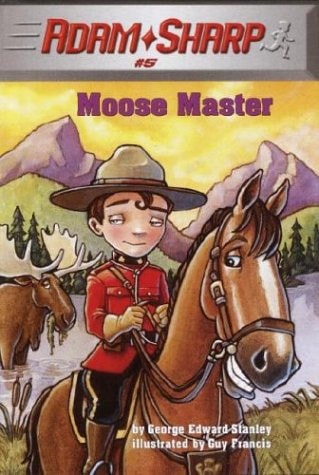 Moose Master (Adam Sharp, Book 5) (A Stepping Stone Book)