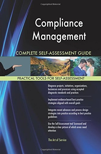 Compliance Management Complete Self-Assessment Guide