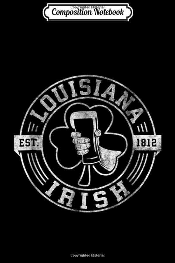 Composition Notebook: Louisiana Irish Pride Vintage St. Patrick's Day Tee Journal/Notebook Blank Lined Ruled 6x9 100 Pages
