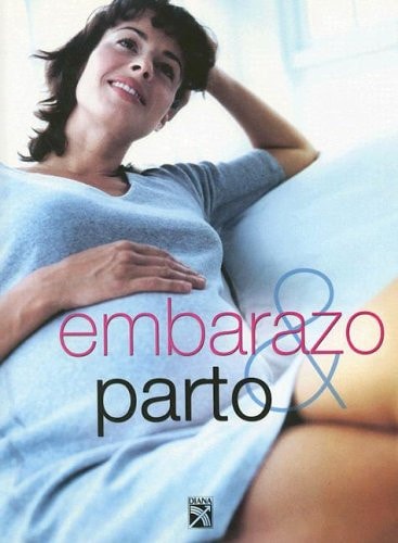Embarazo Y Parto / Pregnancy And Childbirth (Spanish Edition)