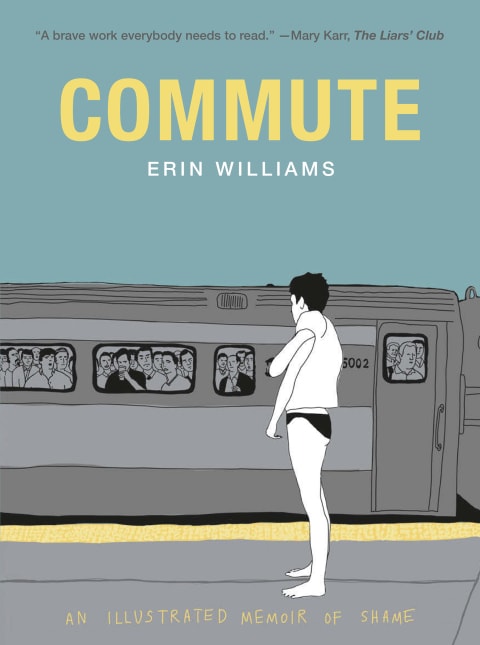Commute: An Illustrated Memoir of Female Shame