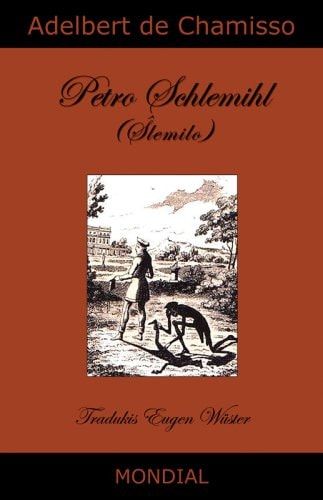 Petro Schlemihl (La homo sen ombro, en Esperanto) (Esperanto Edition)