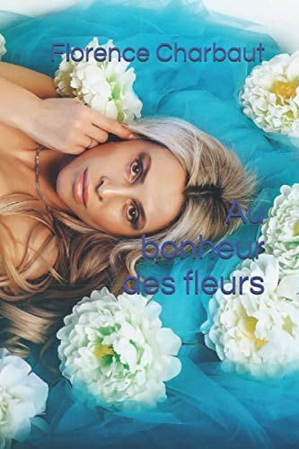 Au bonheur des fleurs (French Edition)